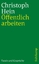 Christoph Hein: Öffentlich arbeiten: Ess