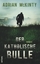 Adrian McKinty: Der katholische Bulle