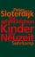 Peter Sloterdijk: Die schrecklichen Kind