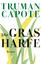 Truman Capote: Die Grasharfe | Roman. Ge