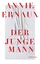 Annie Ernaux: Der junge Mann - Über die 