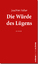 Joachim Zelter: Die Würde des Lügens : R