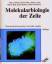 Molekularbiologie der Zelle: Molekularbiologie der Zelle