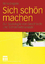 neues Buch – Nina Degele – Sich schön machen – Bild 1