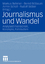 Journalismus und Wandel : Analysedimensi