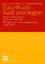 Zukunft von Stadt und Region - Band III: