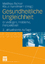 Gesundheitliche Ungleichheit – Grundlagen, Probleme, Perspektiven