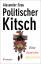 Alexander Grau: Politischer Kitsch - Ein