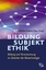 Bildung - Subjekt - Ethik : Bildung und 