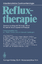 Refluxtherapie – Gastrooesophageale Refluxkrankheit: Konservative und operative Therapie