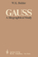 Bühler, W. K.: Gauss - A Biographical St