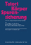 Siegfried Zepf: Tatort Körper - Spurensi