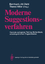 Moderne Suggestionsverfahren - Hypnose, autogenes Training, Biofeedback, neurolinguistisches Programmieren