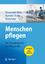 Menschen pflegen - der Praxisbegleiter für Pflegeprofis basierend auf Pflegdiagnosen