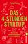 Felix Ploetz: Das 4-Stunden-Startup