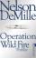 Nelson DeMille: Operation Wild Fire