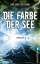 Bank, Jan von der: Die Farbe der See