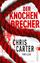 Chris Carter: Der Knochenbrecher (Ein Hu