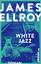 James Ellroy: White Jazz (Das L.A.-Quart