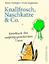 Knallfrosch, Naschkatze & Co.: Handbuch 