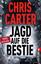 Chris Carter: Jagd auf die Bestie (Ein H