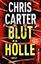 Chris Carter: Bluthölle (Ein Hunter-und-