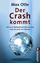 Max Otte: Der Crash kommt : Die neue Wel