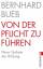 Bernhard Bueb: Von der Pflicht zu führen