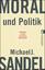 Sandel, Michael J.: Moral und Politik - 