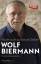 Wolf Biermann: Warte nicht auf bessre Ze Wolf Biermann: Warte nicht auf bessre Ze