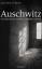 Laurence Rees: Auschwitz : Geschichte ei Laurence Rees: Auschwitz : Geschichte ei