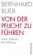 Bernhard Bueb: Von der Pflicht zu führen