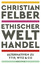 Christian Felber: Ethischer Welthandel :