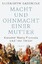 Elisabeth Badinter: Macht und Ohnmacht e