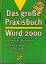 Das grosse Praxisbuch Word 2000