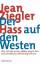 Jean Ziegler: Der Hass auf den Westen - 