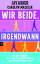 Asher, Jay; Mackler, Carolyn: Wir beide,