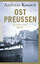 Andreas Kossert: Ostpreußen: Geschichte 