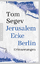 Tom Segev: Jerusalem Ecke Berlin