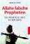 Allahs falsche Propheten. Die arabische 