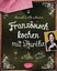 Aurélie Bastian: Französisch kochen mit 