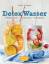 Sonia Lucano: Detox Wasser - zum Kuren, 