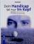 Litti, Bernd H. -: Dein Handicap ist nur