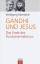 Wolfgang Sternstein: Gandhi und Jesus - Wolfgang Sternstein: Gandhi und Jesus -