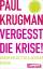 Vergesst die Krise! - Warum wir jetzt Geld ausgeben müssen