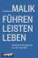 Fredmund Malik: Führen Leisten Leben - W