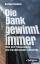 Gerhard Schick: Die Bank gewinnt immer -