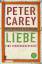 Peter Carey: Liebe - Eine Diebesgeschich