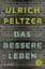 Ulrich Peltzer: Das bessere Leben / Roma