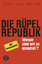 Jörg Schindler: Die Rüpel-Republik : war